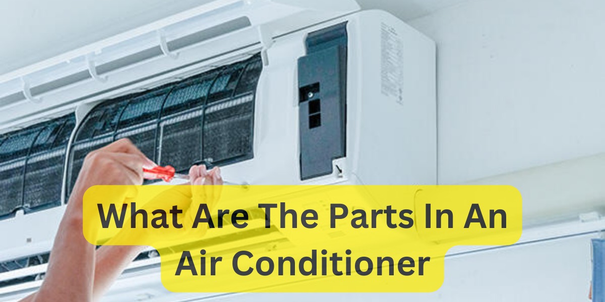 What Are The Parts In An Air Conditioner